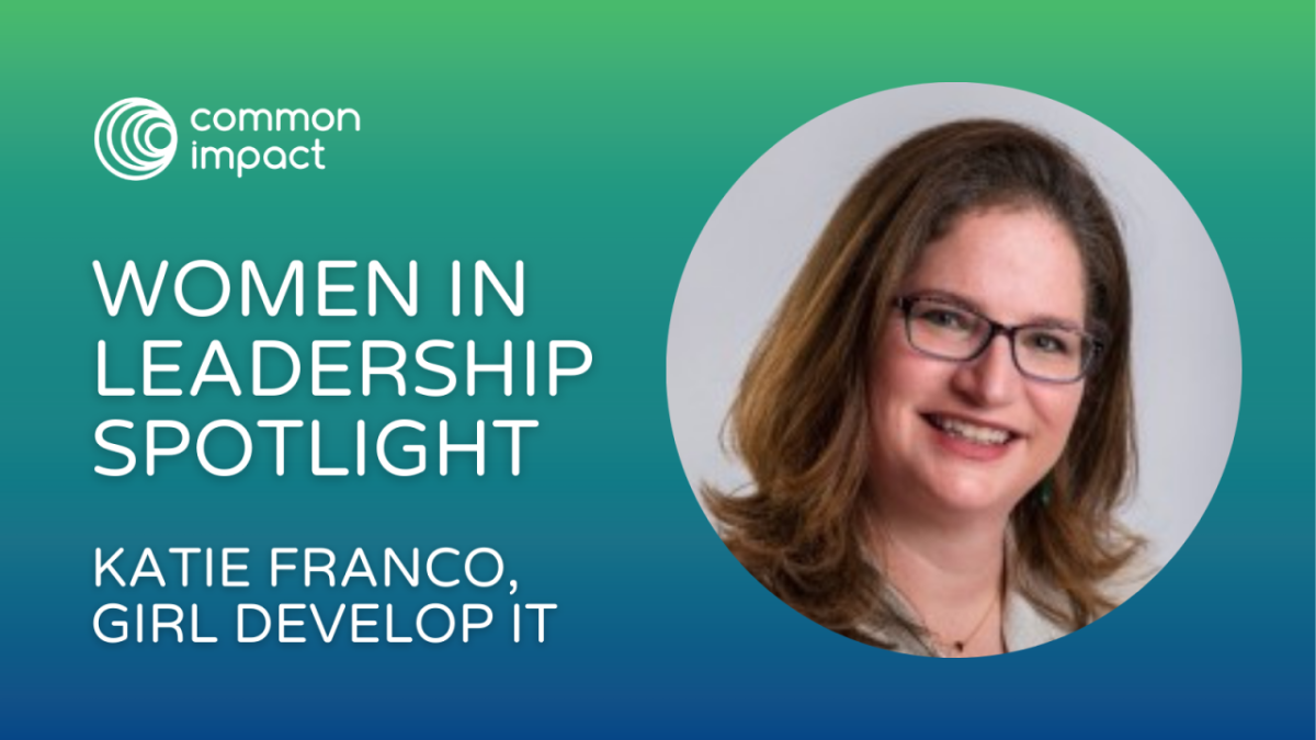 Women in leadership spotlight. Featured: Katie Franco, Girl Develop It