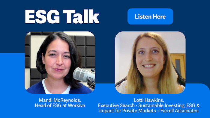 ESG Talk: Mandi McReynolds, Head of ESG at Workiva and Lotti Hawkins, Executive Search - Sustainable Investing, ESG & impact for Private Markets - Farrell Associates