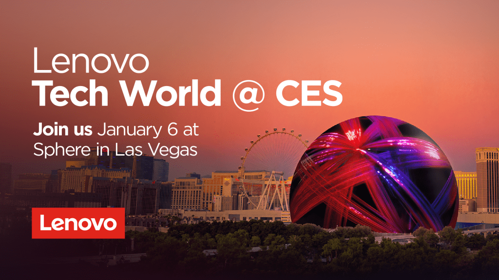 Lenovo Tech World @ CES - Join us January 6 at Sphere in Las Vegas