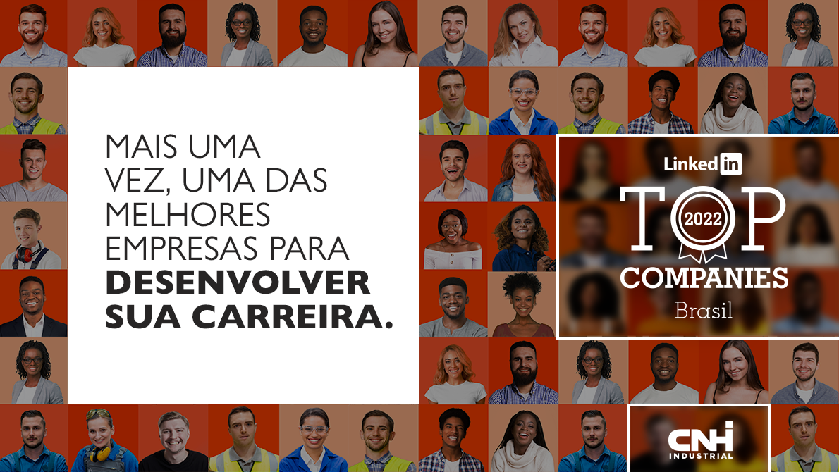 CNH Industrial ranks as a top company for career development Banner with the words, "MAIS UMA VEZ, UMA DAS MELHORES EMPRESAS PARA DESENVOLVER SUA CARREIRA" and the logos for LinkedIn Top Companies and CNH