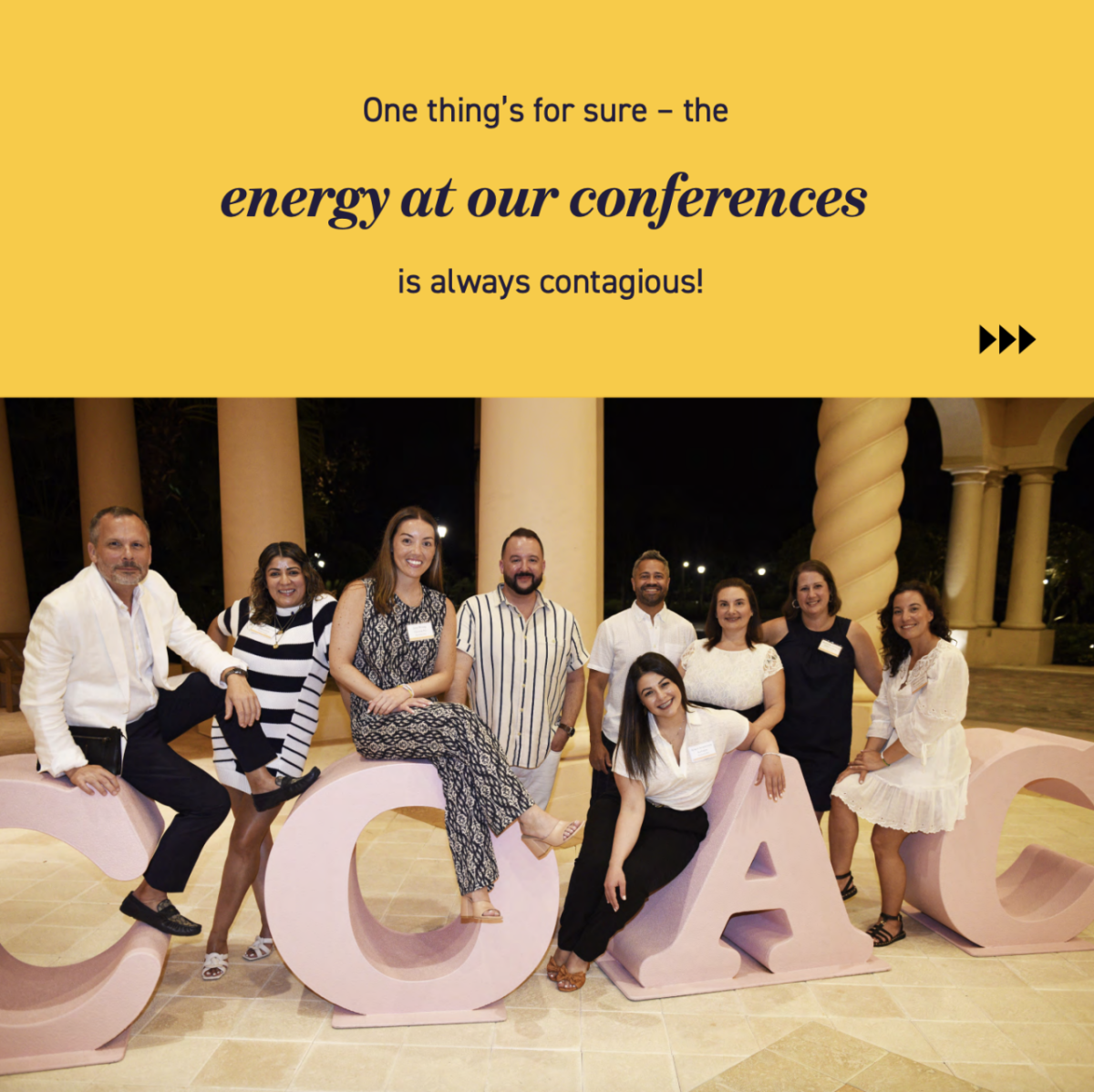 "One thing's for sure - the energy at our conferences is always contagious!"