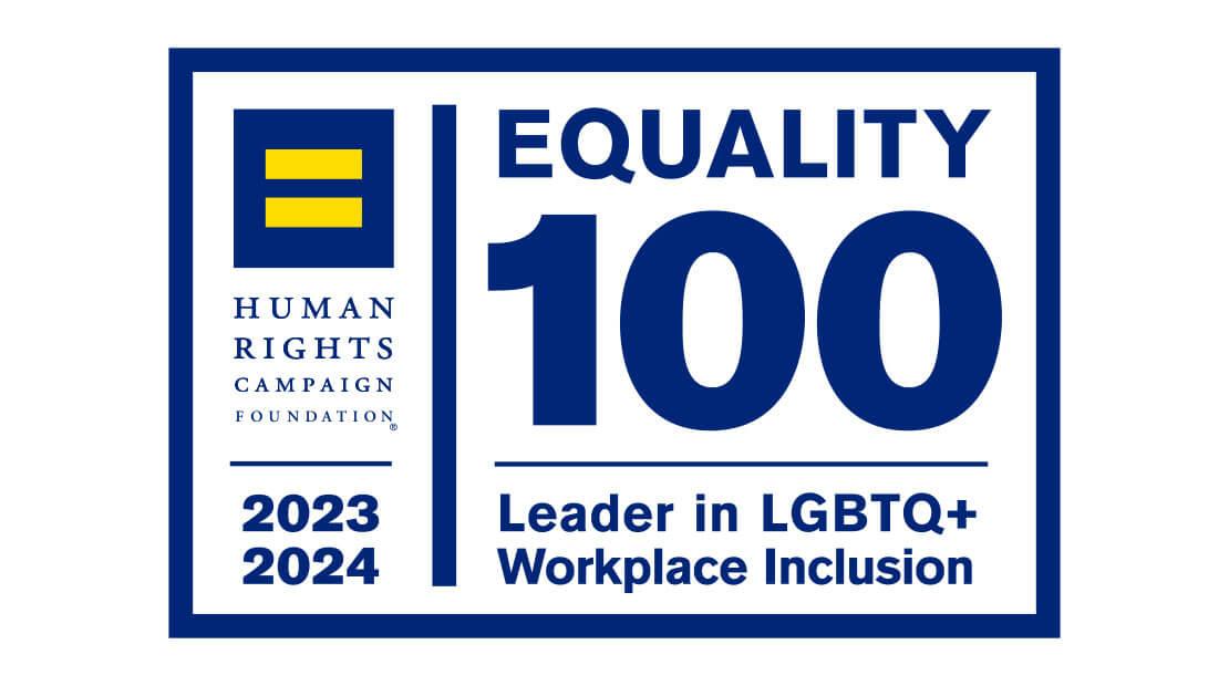 "Equality 100 Leader in LGBTQ+ Workplace Inclusion".