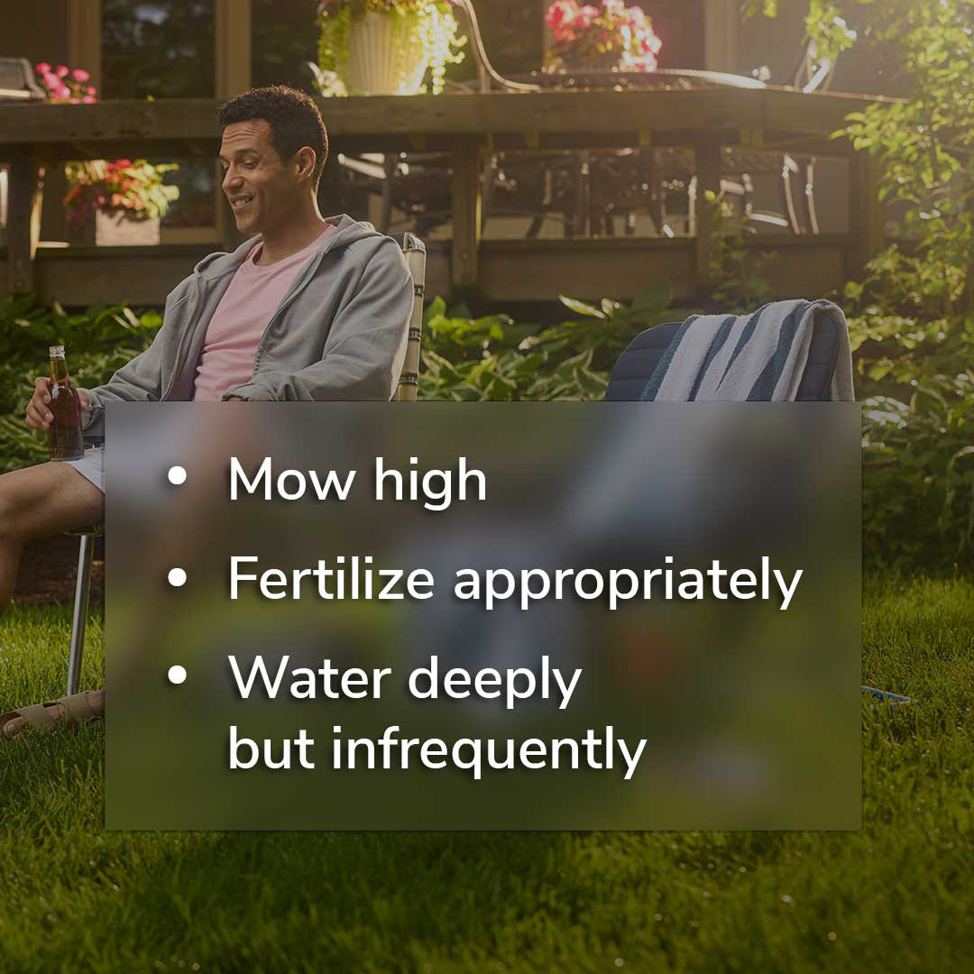 An adult in a lawn chair, with words "-Mow high, Fertilize appropriately, Water deeply but infrequently"