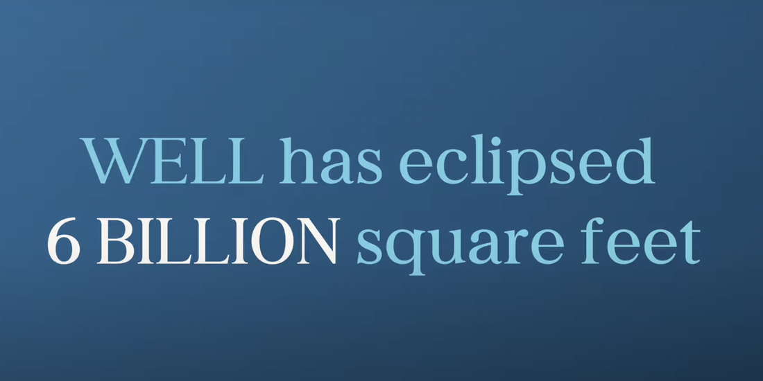 "WELL has eclipsed 6 billion square feet: