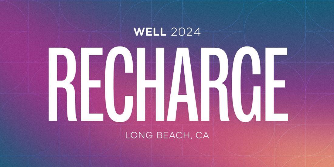 "WELL 2024 RECHARGE" on a colorful gradient background.