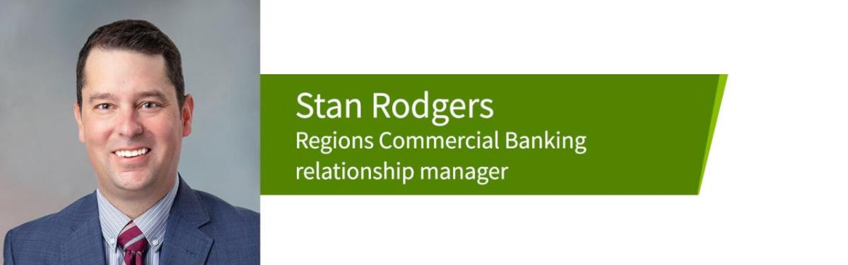 Stan Rodgers, Regions Commercial Banking relationship manager