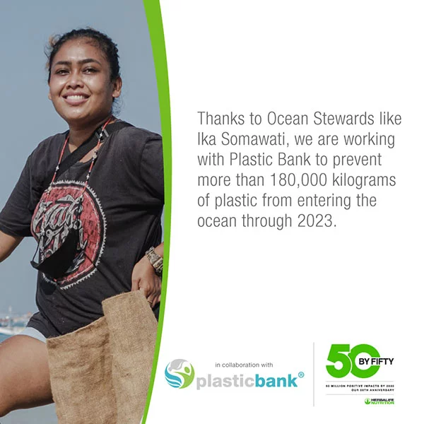 Image of Ika Somawati with text: Thanks to Ocean Stewards like Ika Somawati, we are working with Plastic Bank to prevent more than 180,000 kilograms of plastic from entering the ocean through 2023.