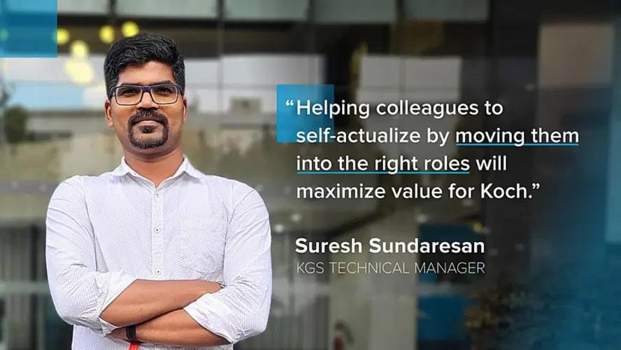 Suresh Sundaresan, Yash's supervisor, and quote. "Helping colleagues to self-actualize by moving the in to the right roles will maximize value for Koch."