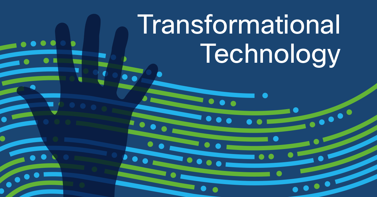 Graphic of a hand reads: Transformational Technology