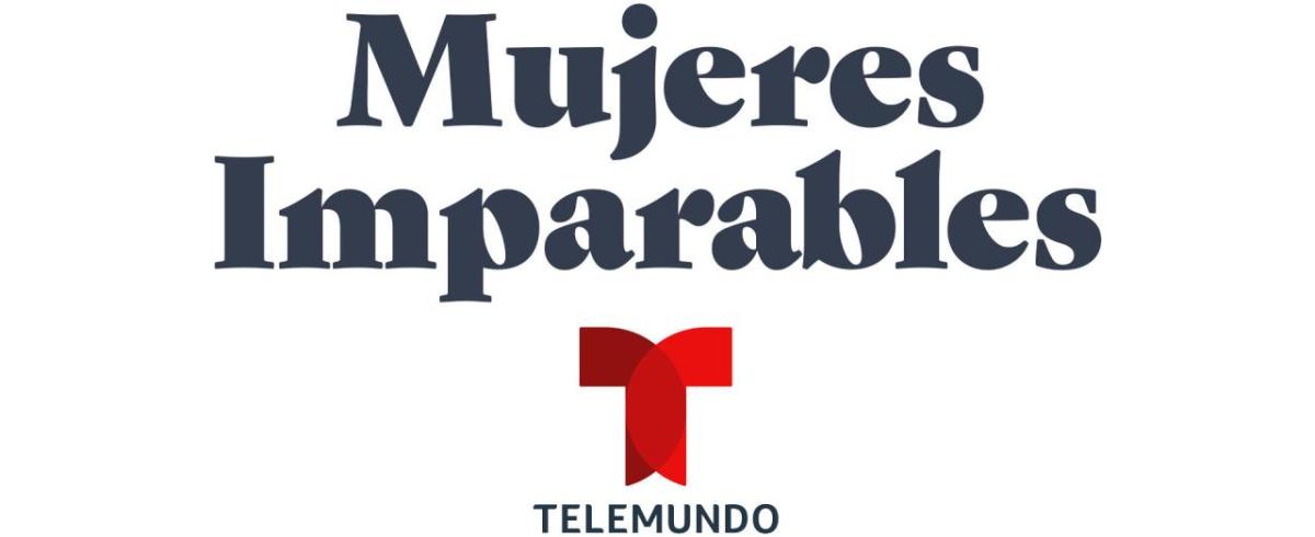 mujeres imparables telemundo