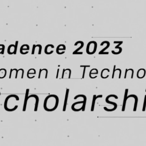 Cadence 2023 Women in Technology Scholarship 