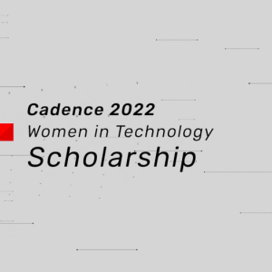 Cadence 2023 Women in Technology Scholarship 