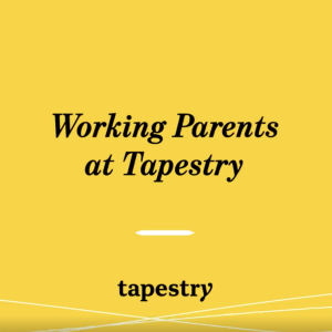 "Working Parents at Tapestry" with yellow background