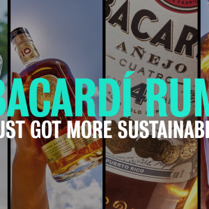 Bacardi Rum Just got more sustainable.