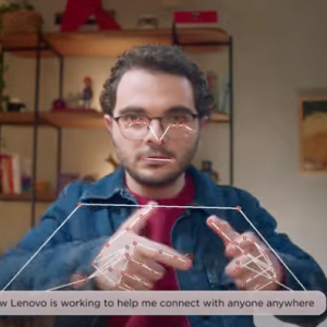 "Now Lenovo is working to help me connect with anyone anywhere"
