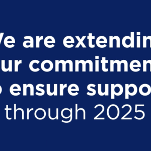 "We are extending our commitment to ensure support through 2025"