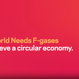 The World Needs F-gases to achieve a circular economy.