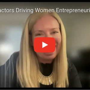 Key Factors Driving Women Entrepreneurial 