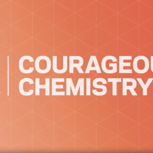 "courageous chemistry"