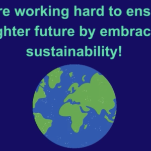 "We are working hard to ensure a brighter future by embracing sustainability!"