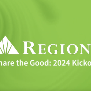 Regions Share the Good: 2024 Kickoff