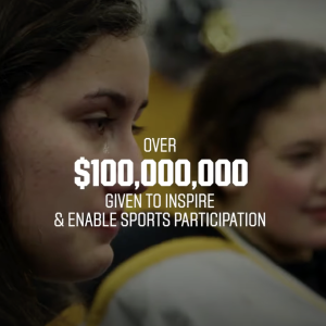 Over $100,000,000 given to inspire and enable sports participation.