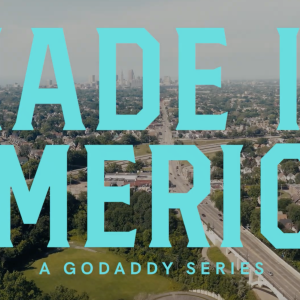 "Made in America: A GoDaddy Series"