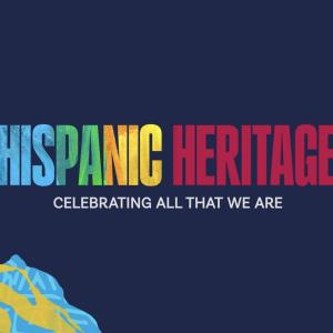 Hispanic Heritage: celebrating all that we are