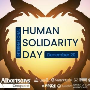 Various hands forming a heart with text that says "INTERNATIONAL HUMAN SOLIDARITY DAY December 20" with Albertsons Cos and banner logos 