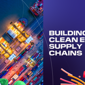 building clean energy supply chains