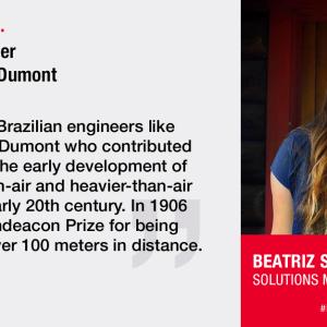 Banner image reading “WHO INSPIRES US… Brazilian engineer Alberto Santos-Dumont:  “I’m inspired by Brazilian engineers like Alberto Santos-Dumont who contributed significantly to the early development of both lighter-than-air and heavier-than-air aircraft in the early 20th century. In 1906 he won the Archdeacon Prize for being the first to fly over 100 meters in distance.” Beatriz Sousa, Solutions Marketing Engineer, Keysight Technologies”