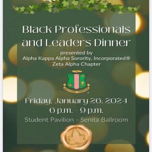 Black Professionals and Leaders Dinner presented by Alpha Kappa Alpha Sorority, Incorporated; Zeta Alpha Chapter - Friday, January 26, 2024 - 6pm - 9pm