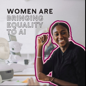 "Women are bringing equality back to AI" a person smiling at a desk, outlined in pinks.