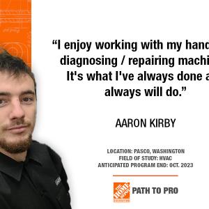 "I enjoy working with my hands and diagnosing / repairing machines. It's what I've always done and always will do." AARON KIRBY