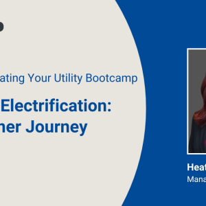 Workshop: Navigating your utility bootcamp. Streamline electrification.