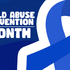Child Abuse Prevention Month
