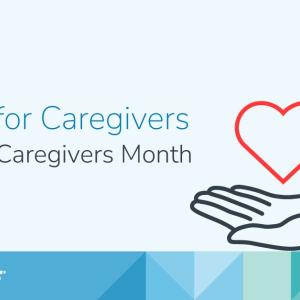 Blue background with text that reads 'Caring for caregivers national caregivers month"