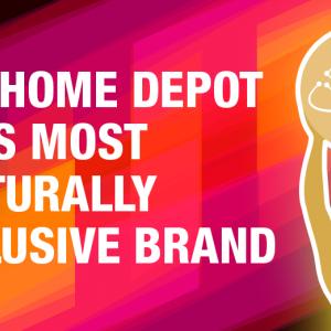 The Home Depot wins most culturally inclusive brand.