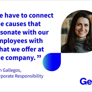 "We have to connect the causes that resonate with our employees with what we offer at the company." - Erin Gallegos, Corporate Responsibility, Gen