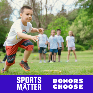 Sports Matter, Donors Choose: Children playing on a field.
