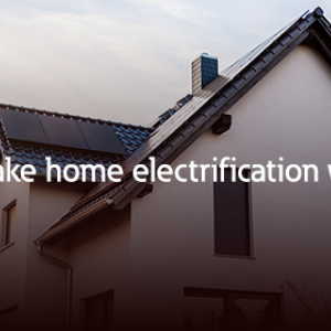 House pictured with text reading: "We make home electrification work.*"