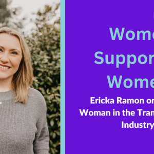 A head shot of Ericka Ramon on the left. Purple background with teal and white text that reads "Women Supporting Women: Ericka Ramon on Being a Woman in the Transportation Industry."