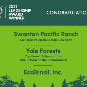 2021 FSC® Leadership Award Winners: Swanton Pacific Ranch, Yale Forests, EcoTensil, Inc.