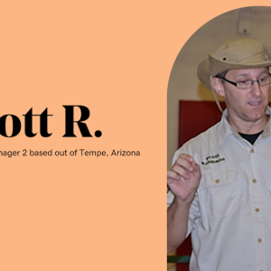 Photo and Text: Scott R., Technical Account Manager 2 Based out of Tempe, Arizona