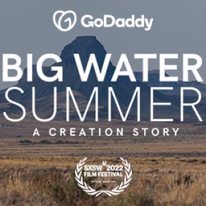 Big Water Summer: A Creation Story SXSW 2022 Film Festival