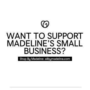 Want to support Madeline's small business?