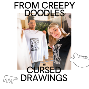 From Creepy Doodles to Cursed drawings.