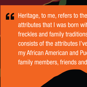 Khareem Mitchell quote: Heritage, to me, refers to the intrinsic attributes that I was born with, like my freckles and family traditions. My culture consists of the attributes I've adopted from my African American and Puerto Rican family members, friends and networks.