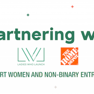 Partnering with TO SUPPORT WOMEN AND NON-BINARY ENTREPRENEURS. The Home Depot.