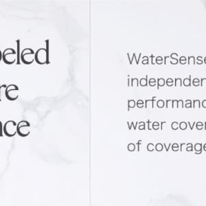 4. Water Sense labeled showerheads are high-performance products. WaterSense labeled showerheads are independently certified to meet EPA's performance criteria for spray force and water coverage. You'll enjoy the same level of coverage you've come to expect.